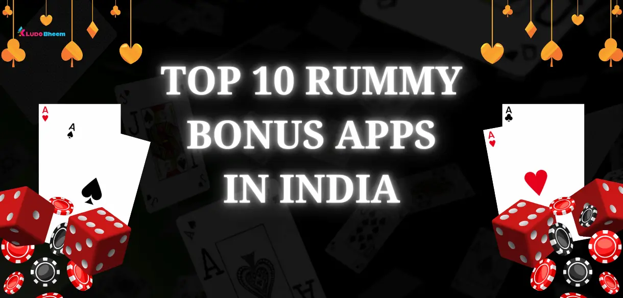 Top 10 Rummy Bonus Apps in India