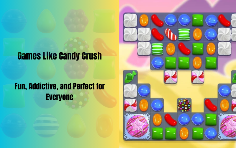 Games Like Candy Crush: Fun, Addictive, and Perfect for Everyone